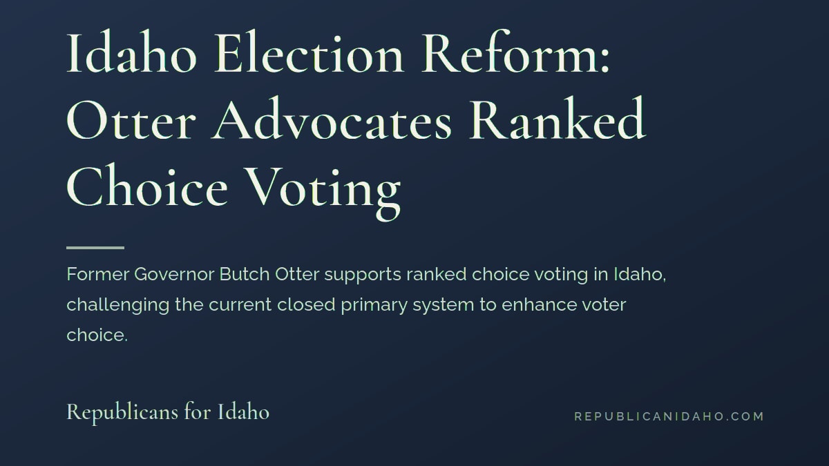 Idaho Election Reform: Otter Advocates Ranked Choice Voting